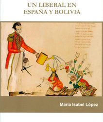 El General Infante: un liberal en España y Bolivia