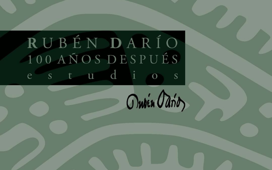 RUBÉN DARÍO. 100 AÑOS DESPUÉS. Estudios
