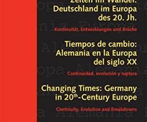 Tiempos de cambio: Alemania en la Europa del siglo XX. Continuidad, evolución y ruptura