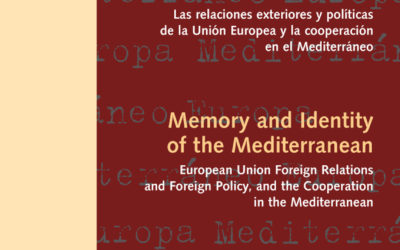 Memoria e Identidad del Mediterráneo: Las relaciones exteriores y políticas de la Unión Europea y la cooperación en el Mediterráneo