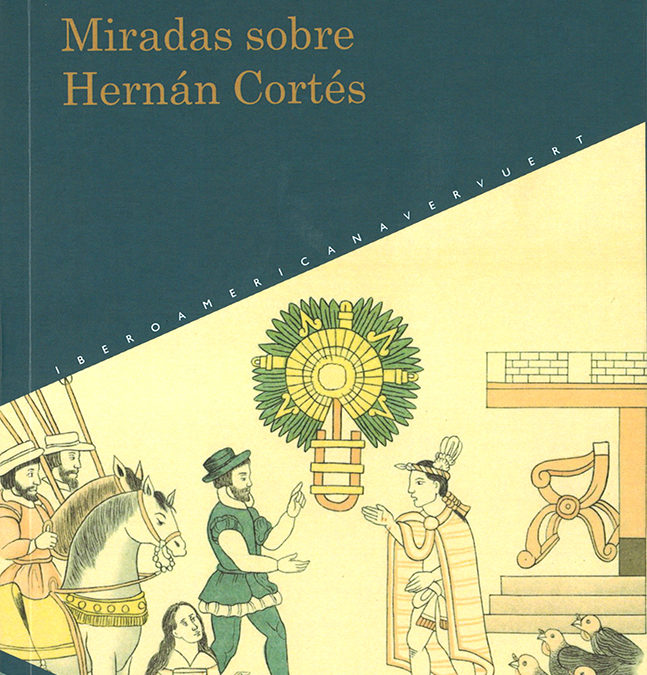 Miradas sobre Hernán Cortés