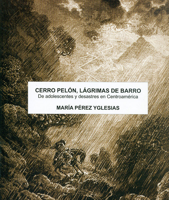 Cerro Pelón, lágrimas de barro. De adolescentes y desastres en Centroamérica