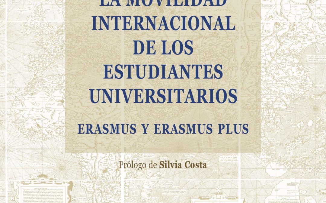 LA MOVILIDAD INTERNACIONAL  DE LOS ESTUDIANTES UNIVERSITARIOS. ERASMUS Y ERASMUS PLUS
