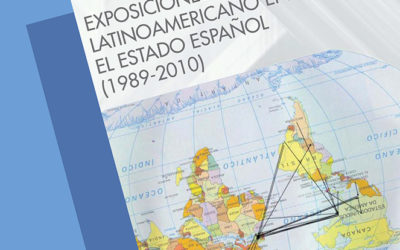 La exposición como recolonización. Exposiciones de arte latinoamericano en el Estado español (1989-2010)