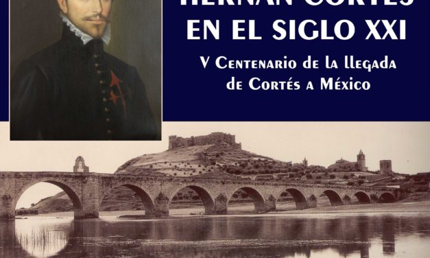 CONGRESO INTERNACIONAL HERNÁN CORTÉS EN EL SIGLO XXI