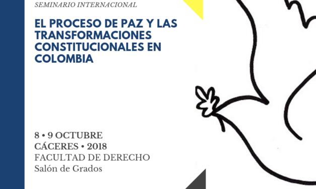 Seminario Internacional «EL PROCESO DE PAZ Y LAS TRANSFORMACIONES CONSTITUCIONALES EN COLOMBIA»