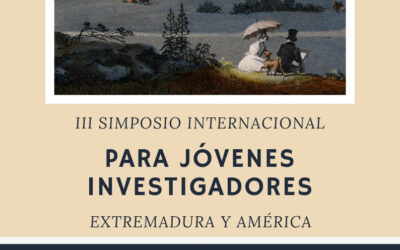 III SIMPOSIO INTERNACIONAL PARA JÓVENES INVESTIGADORES: EXTREMADURA Y AMÉRICA