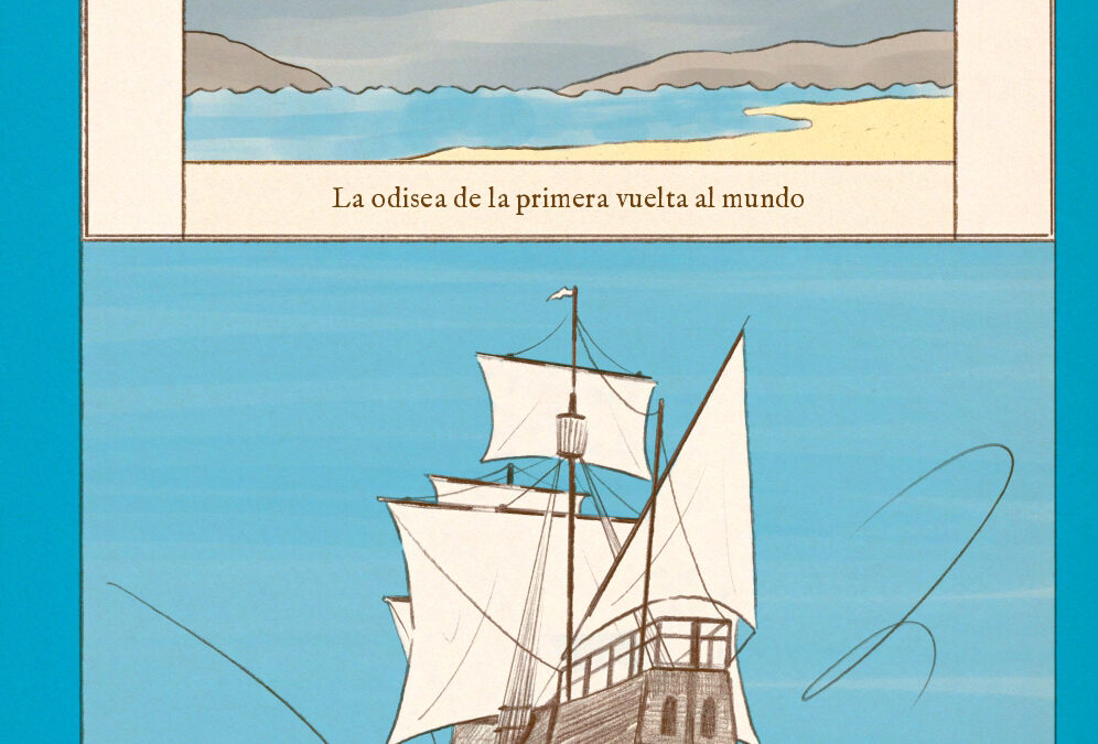 El relato de Hernando de Bustamante. La odisea de la primera vuelta al mundo