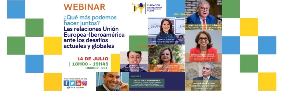 Webinar. ¿Qué más podemos hacer juntos? Las relaciones Unión Europea-Iberoamérica ante los desafíos actuales y globales