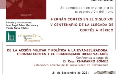Presentación del libro HERNÁN CORTÉS EN EL SIGLO XXI. V CENTENARIO DE LA LLEGADA DE CORTÉS A MÉXICO