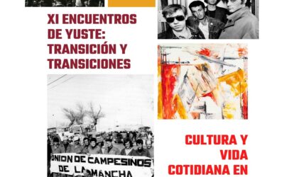XI Encuentros de Yuste: Transición y transiciones Cultura y Vida Cotidiana en la España democrática