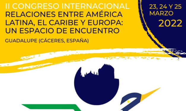 La Fundación Yuste abre el plazo para presentar comunicaciones al II Congreso Internacional ‘Relaciones entre América Latina, el Caribe y Europa: un espacio de encuentro’