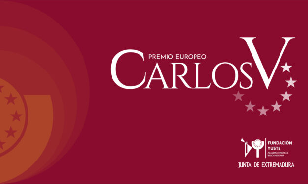La Fundación Academia Europea e Iberoamericana de Yuste abre la convocatoria para el XV Premio Europeo Carlos V