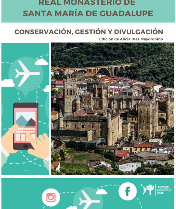 RETOS DE FUTURO EN EL REAL MONASTERIO DE SANTA MARÍA DE GUADALUPE