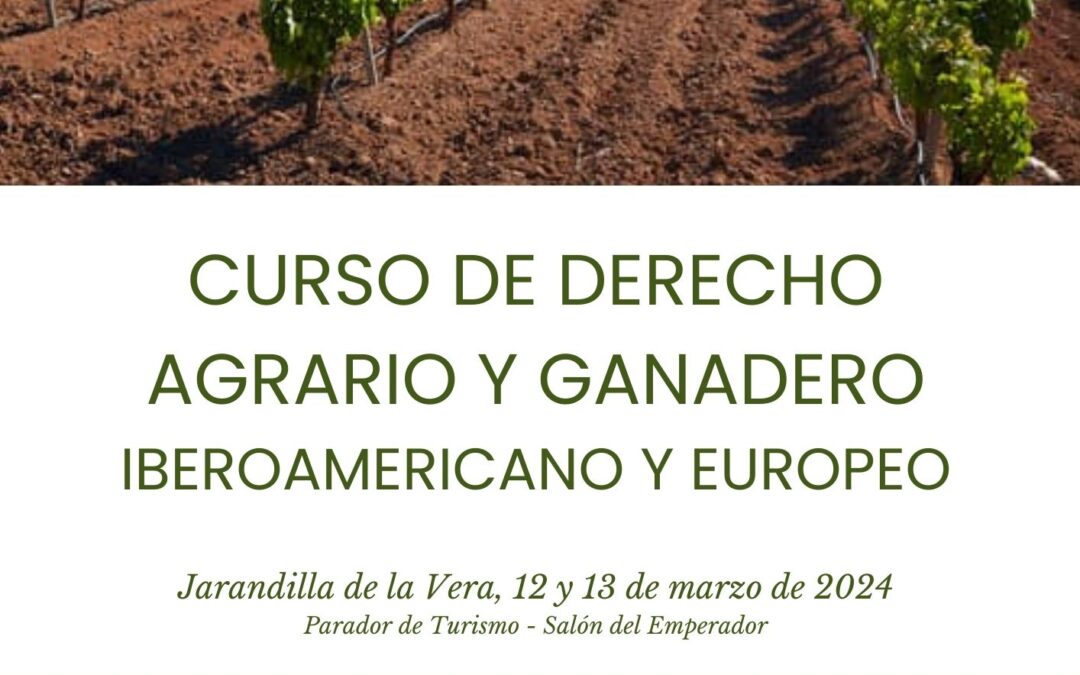 El Consejo General del Poder Judicial y la Fundación Yuste celebran un curso sobre Derecho Agrario y Ganadero