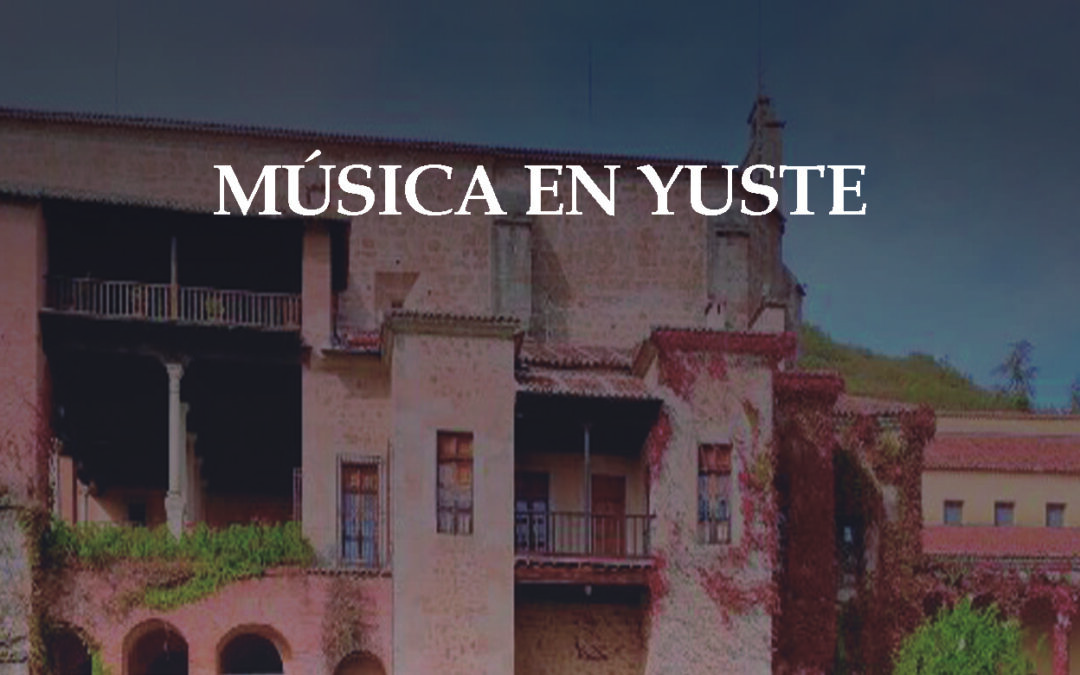 La Fundación Yuste organiza un nuevo Ciclo de Conciertos del Emperador