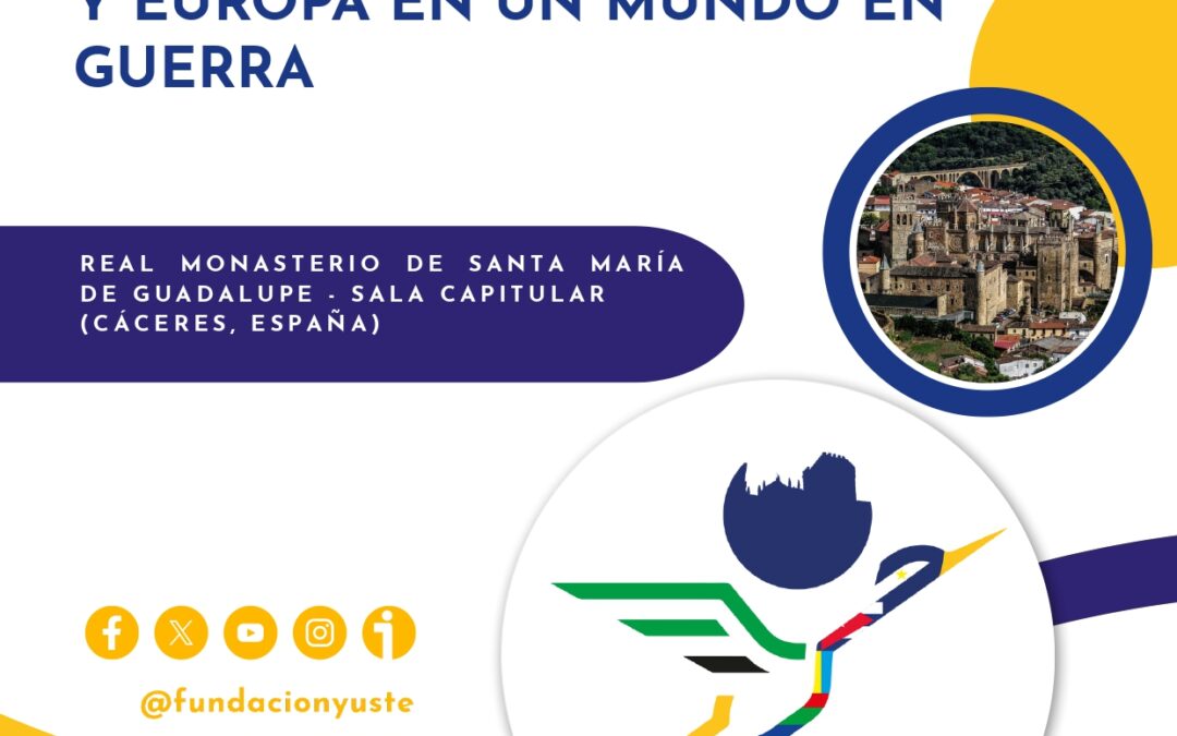 La Fundación Yuste organiza un congreso internacional para analizar el papel de América Latina y Europa en un mundo en guerra