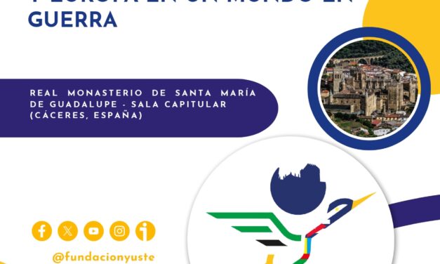 La Fundación Yuste organiza un congreso internacional para analizar el papel de América Latina y Europa en un mundo en guerra