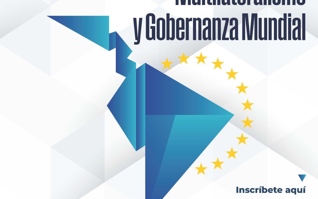 X CONGRESO INTERNACIONAL RELACIONES ENTRE AMÉRICA LATINA, EL CARIBE Y EUROPA. MULTILATERALISMO Y GOBERNANZA MUNDIAL