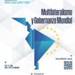 X CONGRESO INTERNACIONAL RELACIONES ENTRE AMÉRICA LATINA, EL CARIBE Y EUROPA. MULTILATERALISMO Y GOBERNANZA MUNDIAL